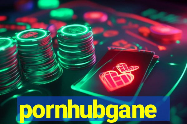 pornhubgane