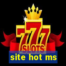 site hot ms
