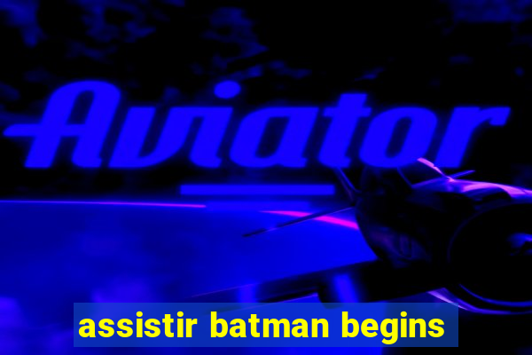assistir batman begins