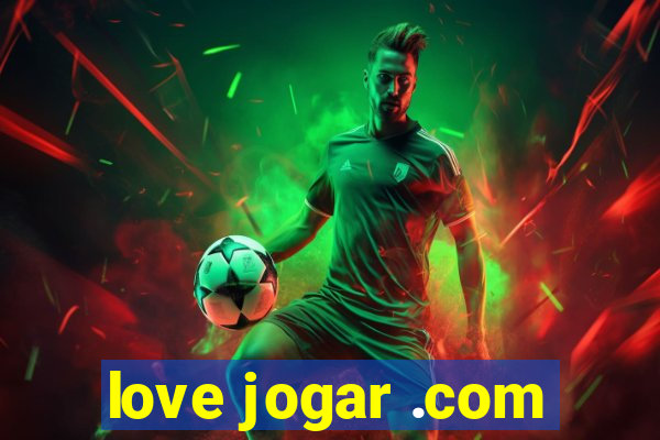 love jogar .com