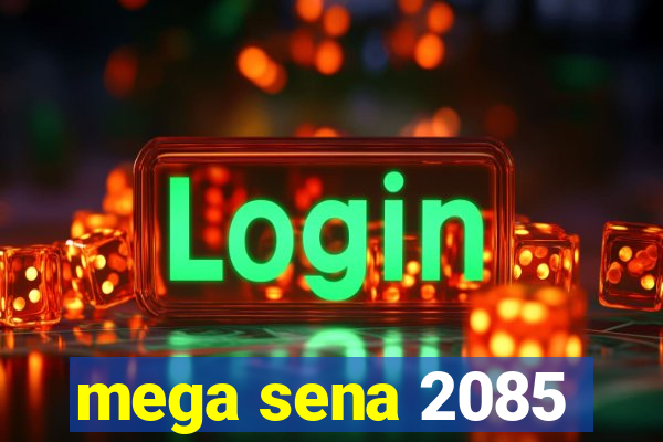 mega sena 2085
