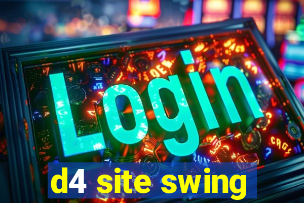 d4 site swing