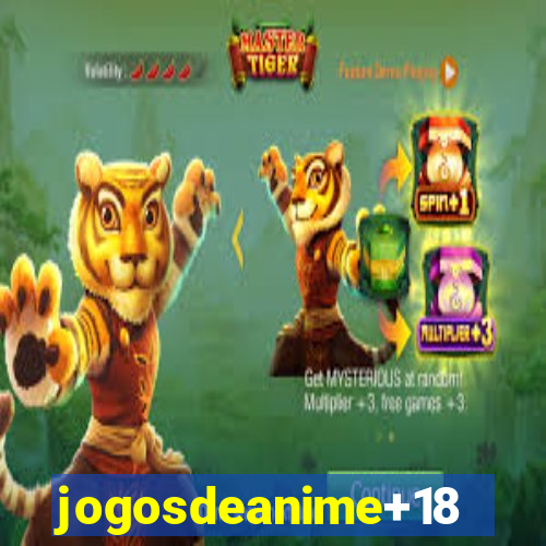 jogosdeanime+18
