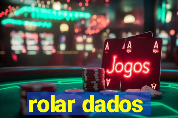 rolar dados