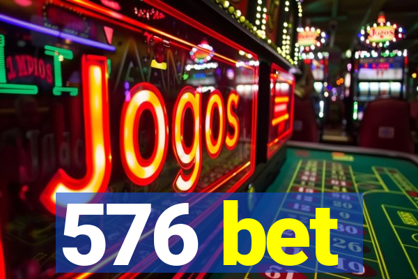 576 bet