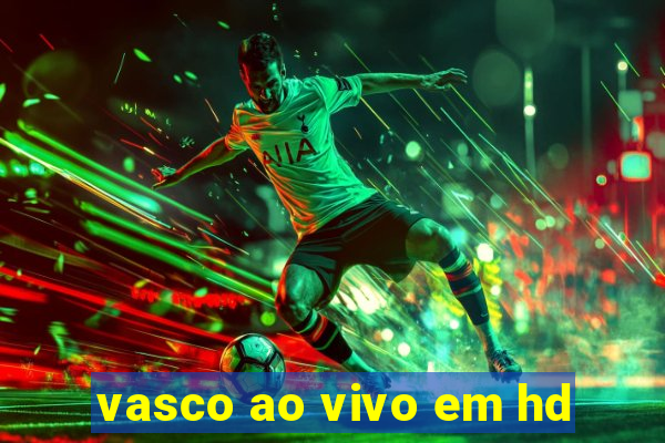 vasco ao vivo em hd