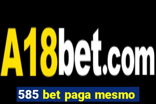 585 bet paga mesmo
