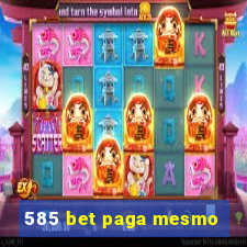 585 bet paga mesmo