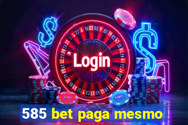 585 bet paga mesmo