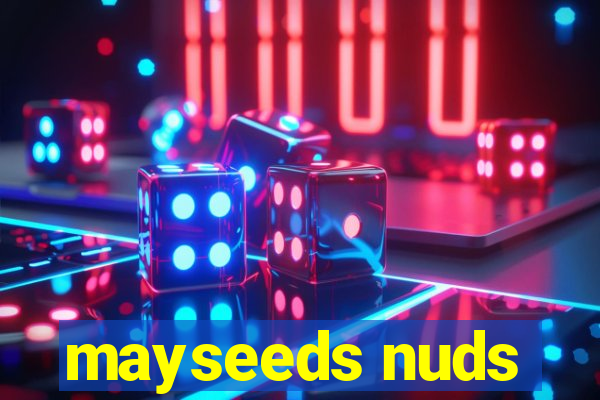 mayseeds nuds