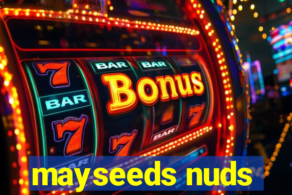 mayseeds nuds