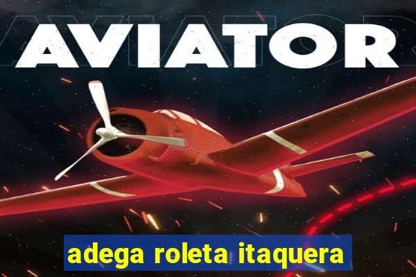 adega roleta itaquera