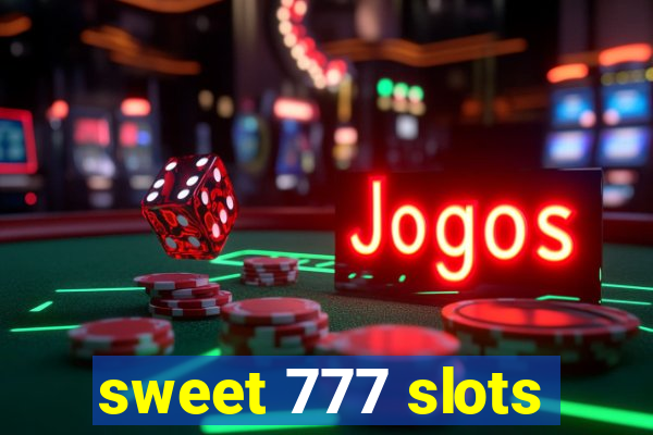 sweet 777 slots