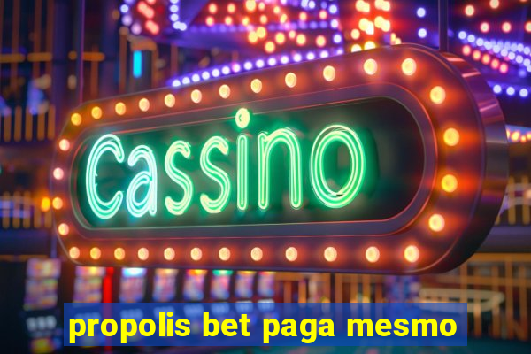 propolis bet paga mesmo