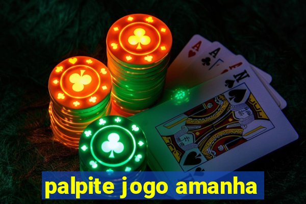 palpite jogo amanha
