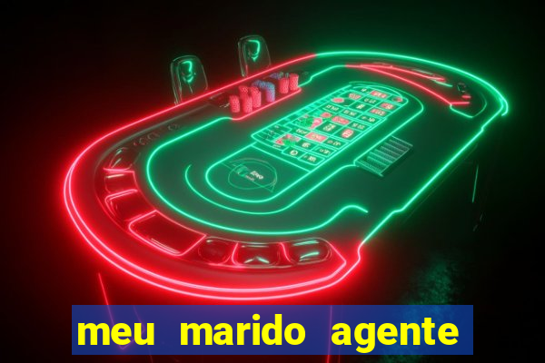 meu marido agente secreto legendado