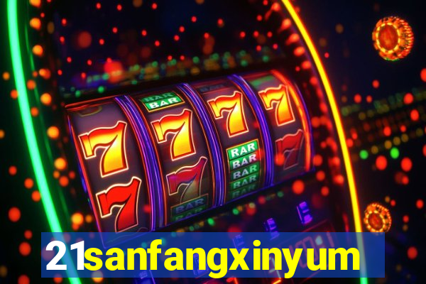 21sanfangxinyuming.com