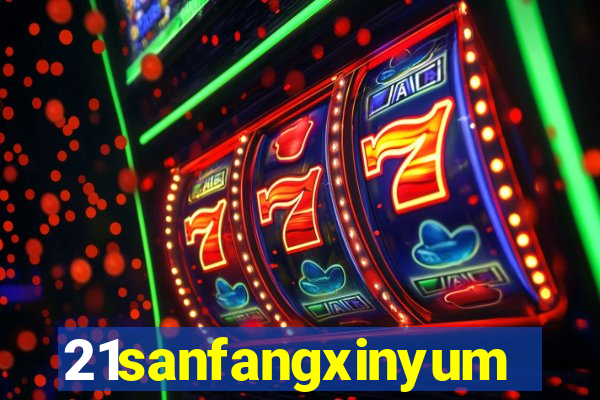 21sanfangxinyuming.com