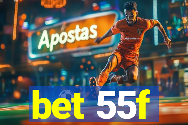 bet 55f