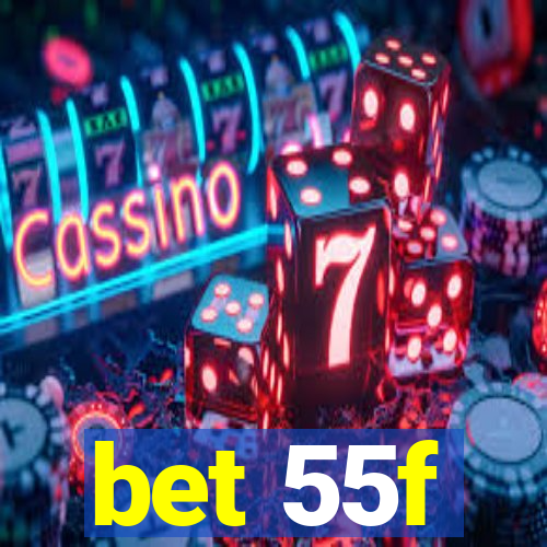 bet 55f
