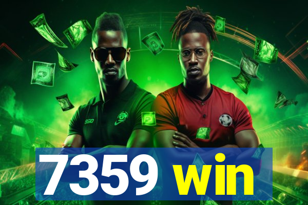 7359 win