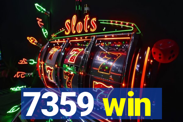 7359 win