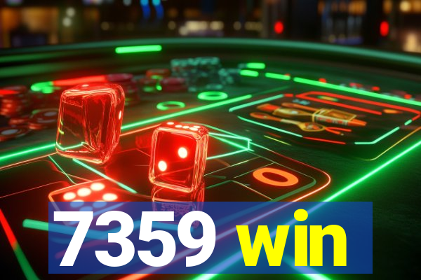 7359 win