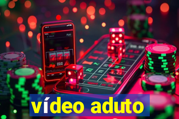 vídeo aduto