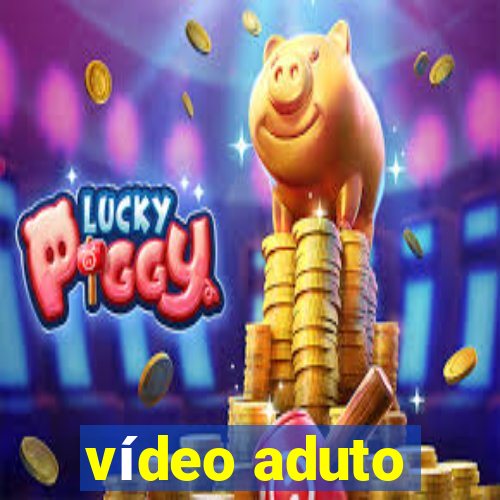 vídeo aduto