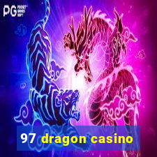 97 dragon casino