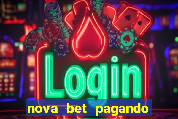 nova bet pagando no cadastro