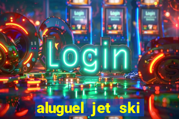 aluguel jet ski porto seguro