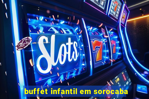 buffet infantil em sorocaba