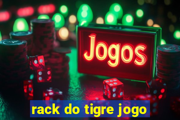 rack do tigre jogo