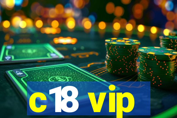 c18 vip