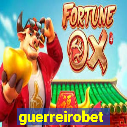 guerreirobet