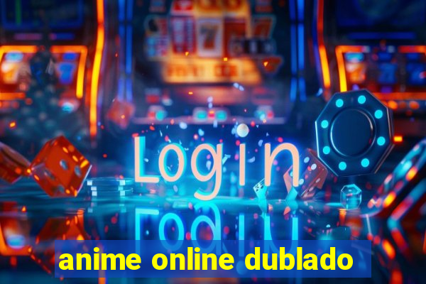 anime online dublado