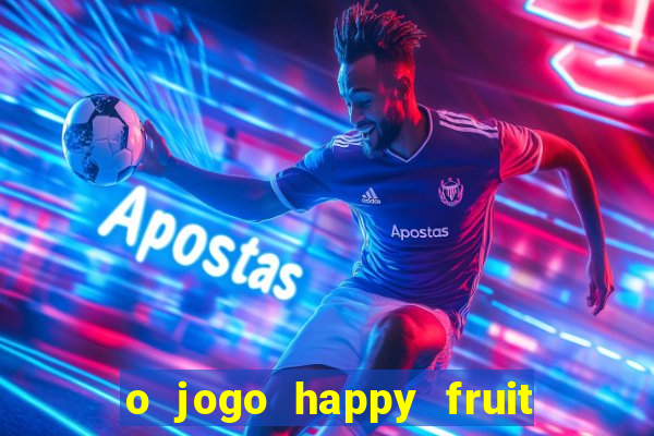 o jogo happy fruit fusion paga mesmo