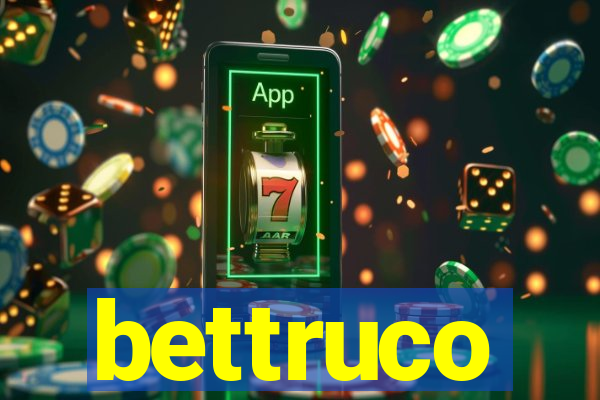 bettruco