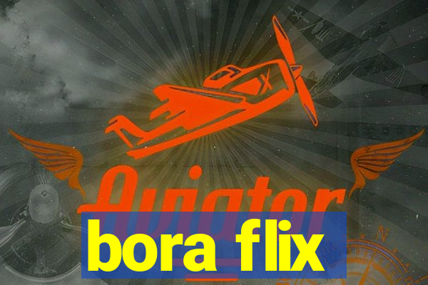 bora flix