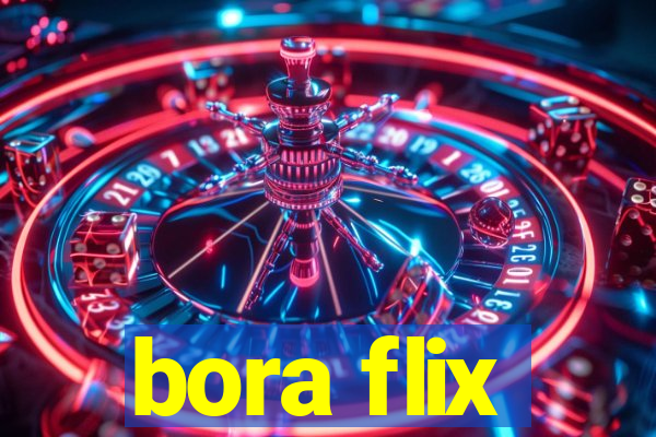 bora flix