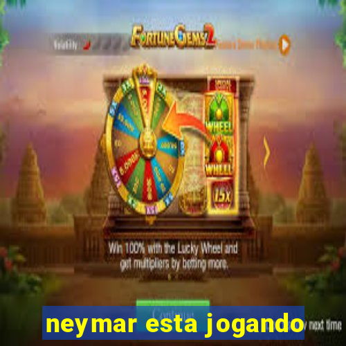 neymar esta jogando