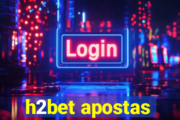 h2bet apostas