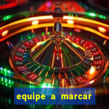 equipe a marcar primeiro 1 tempo betano