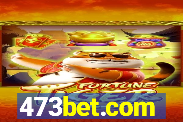 473bet.com