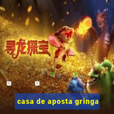casa de aposta gringa