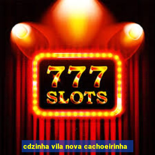 cdzinha vila nova cachoeirinha