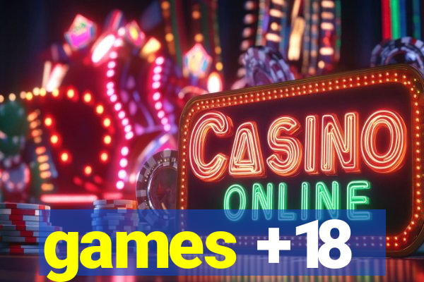 games +18