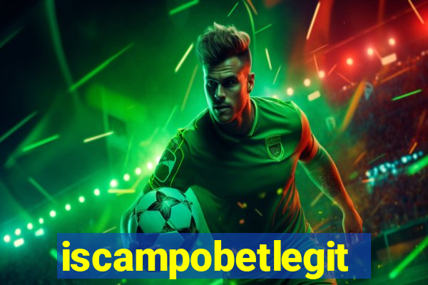 iscampobetlegit