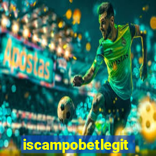 iscampobetlegit